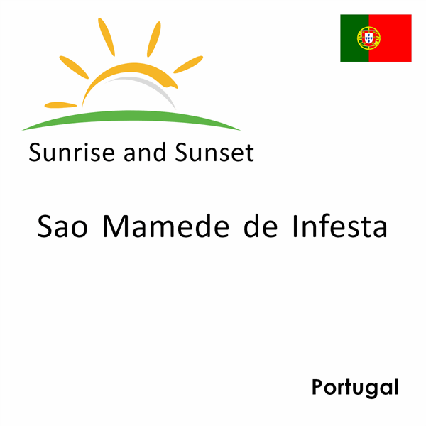 Sunrise and sunset times for Sao Mamede de Infesta, Portugal