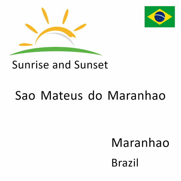 Sunrise and sunset times for Sao Mateus do Maranhao, Maranhao, Brazil