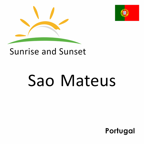 Sunrise and sunset times for Sao Mateus, Portugal