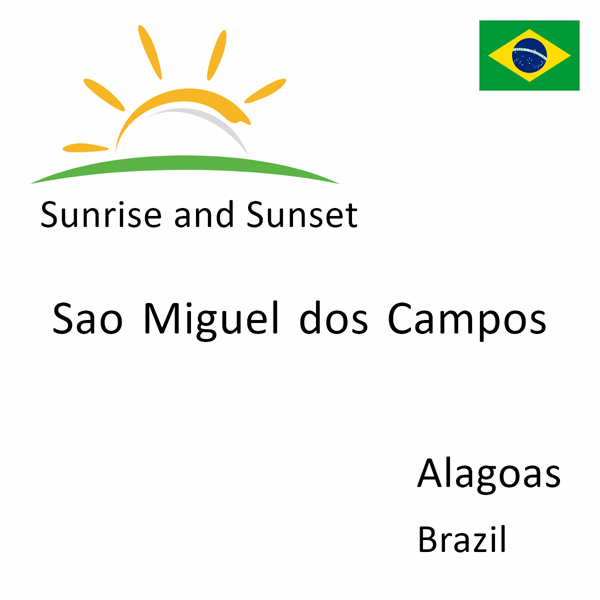 Sunrise and sunset times for Sao Miguel dos Campos, Alagoas, Brazil