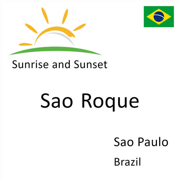 Sunrise and sunset times for Sao Roque, Sao Paulo, Brazil