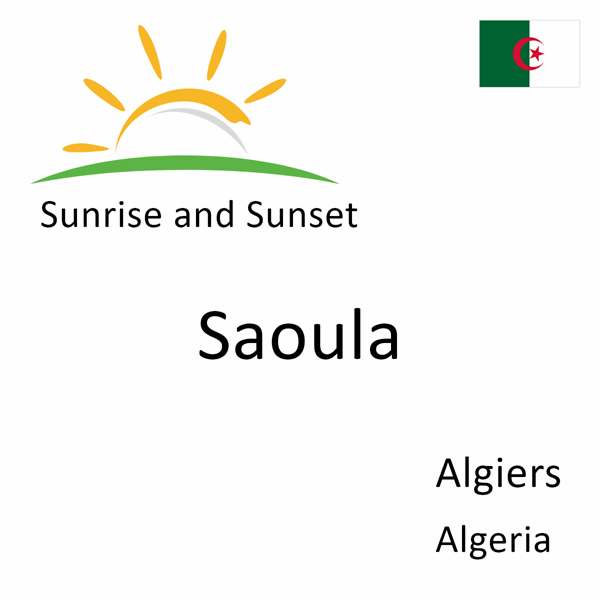 Sunrise and sunset times for Saoula, Algiers, Algeria