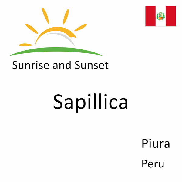 Sunrise and sunset times for Sapillica, Piura, Peru