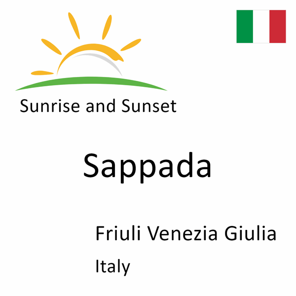 Sunrise and sunset times for Sappada, Friuli Venezia Giulia, Italy