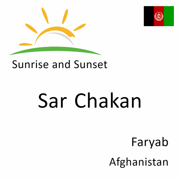 Sunrise and sunset times for Sar Chakan, Faryab, Afghanistan