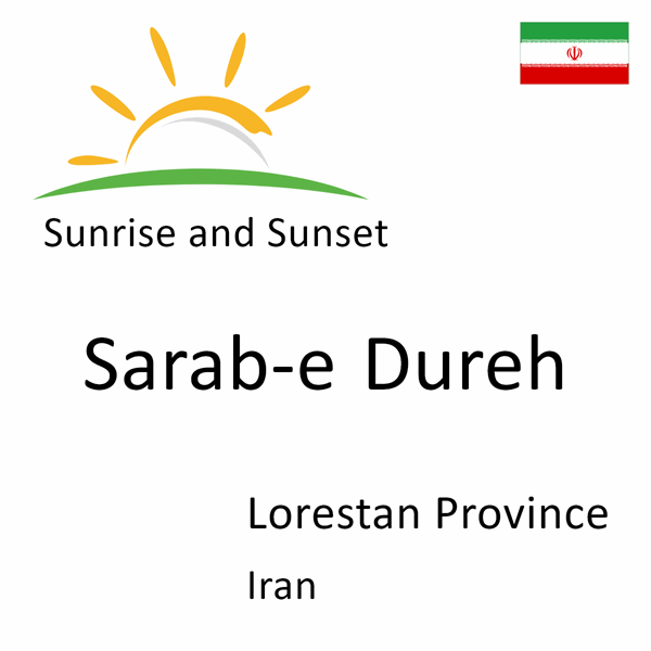 Sunrise and sunset times for Sarab-e Dureh, Lorestan Province, Iran
