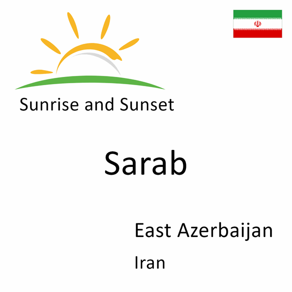 Sunrise and sunset times for Sarab, East Azerbaijan, Iran