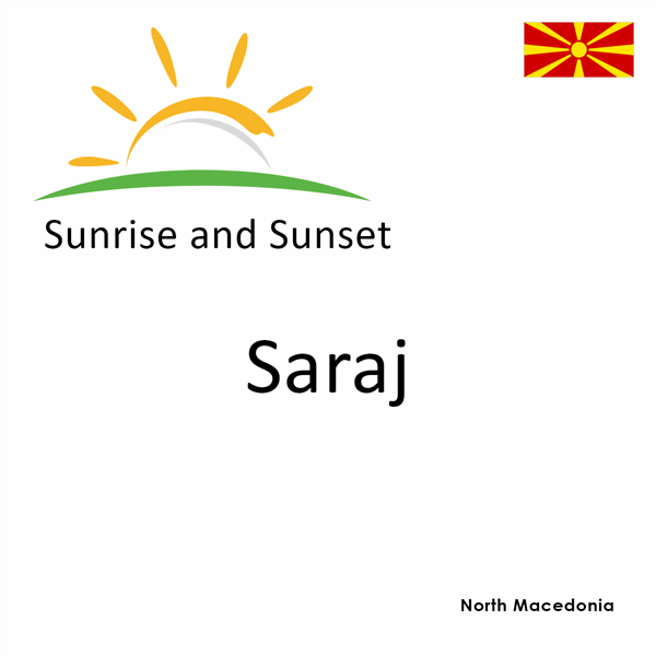 Sunrise and sunset times for Saraj, North Macedonia