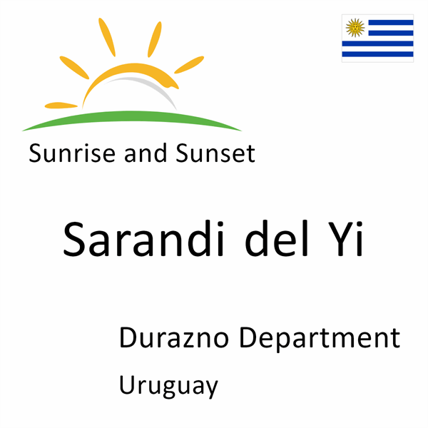 Sunrise and sunset times for Sarandi del Yi, Durazno Department, Uruguay