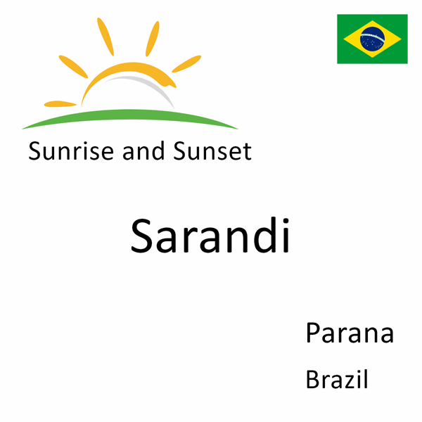 Sunrise and sunset times for Sarandi, Parana, Brazil