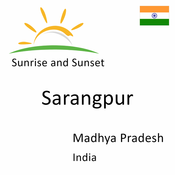 Sunrise and sunset times for Sarangpur, Madhya Pradesh, India