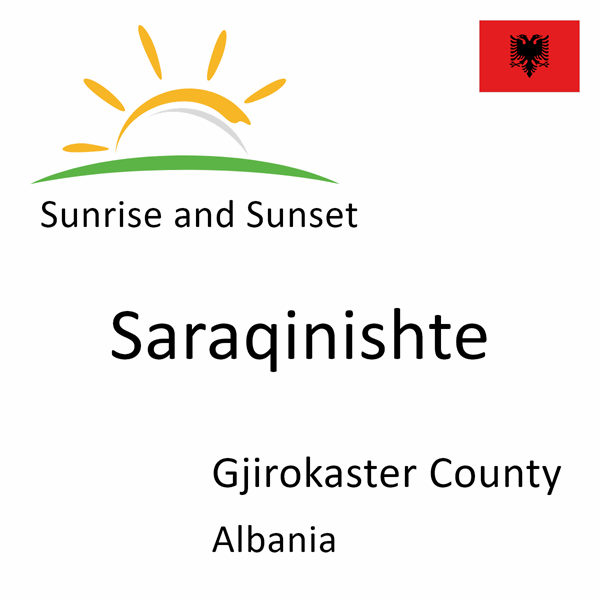 Sunrise and sunset times for Saraqinishte, Gjirokaster County, Albania