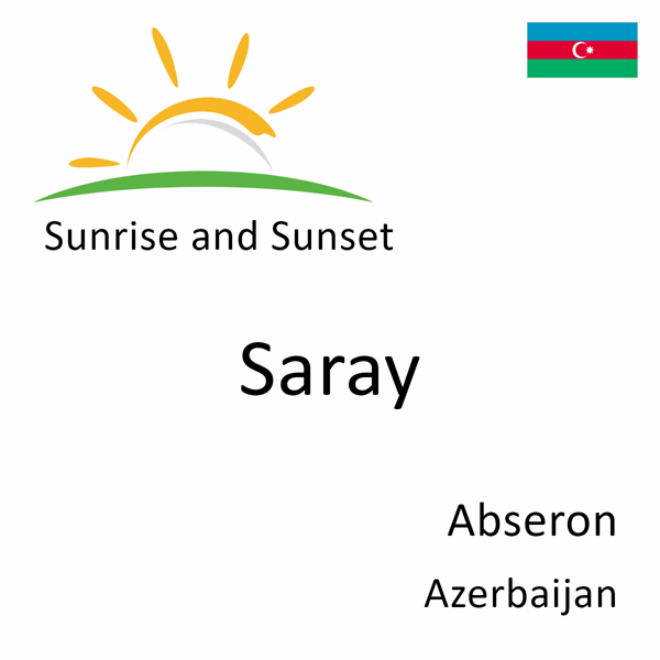 Sunrise and sunset times for Saray, Abseron, Azerbaijan