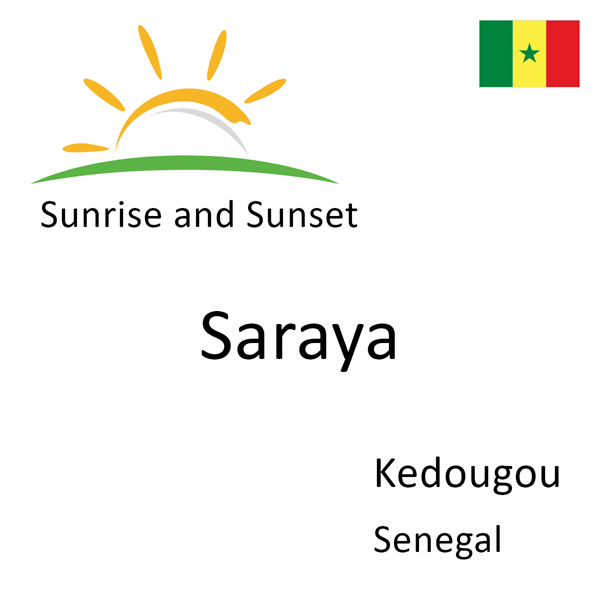 Sunrise and sunset times for Saraya, Kedougou, Senegal