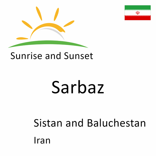 Sunrise and sunset times for Sarbaz, Sistan and Baluchestan, Iran