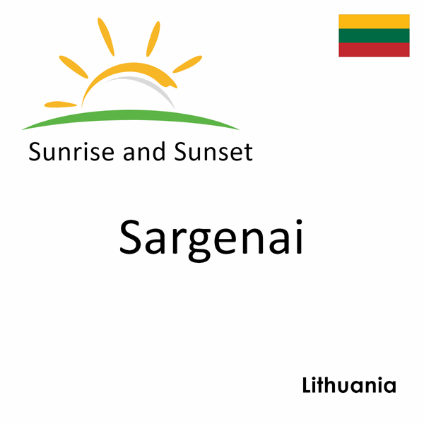 Sunrise and sunset times for Sargenai, Lithuania
