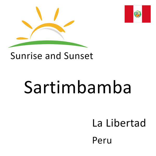 Sunrise and sunset times for Sartimbamba, La Libertad, Peru