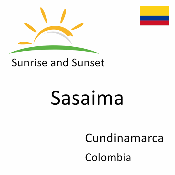 Sunrise and sunset times for Sasaima, Cundinamarca, Colombia