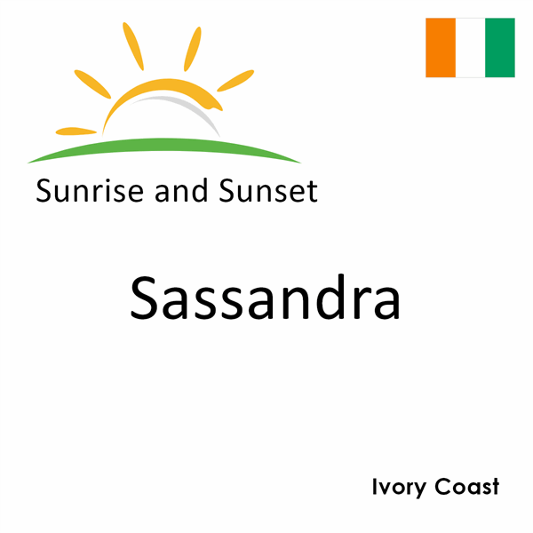 Sunrise and sunset times for Sassandra, Ivory Coast