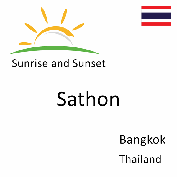 Sunrise and sunset times for Sathon, Bangkok, Thailand