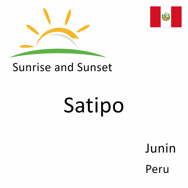 Sunrise and sunset times for Satipo, Junin, Peru