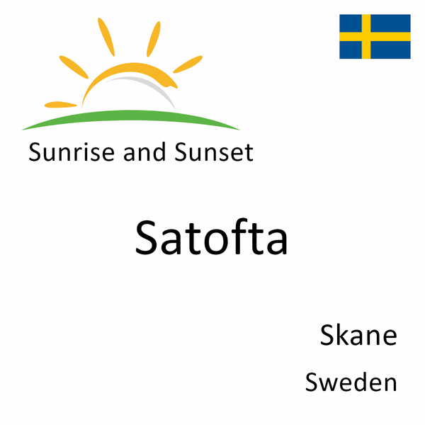 Sunrise and sunset times for Satofta, Skane, Sweden