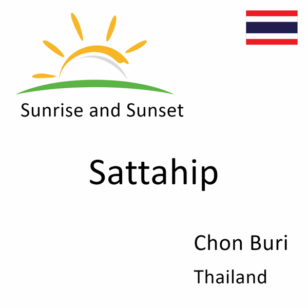 Sunrise and sunset times for Sattahip, Chon Buri, Thailand