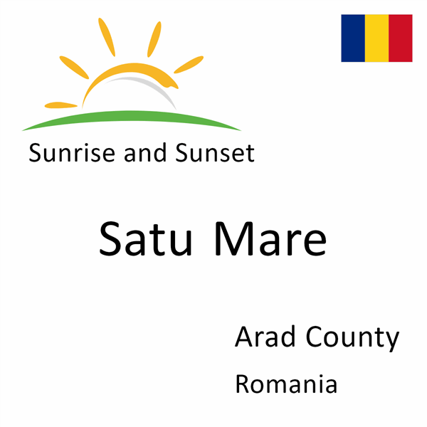 Sunrise and sunset times for Satu Mare, Arad County, Romania