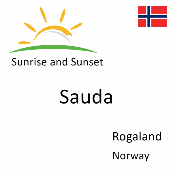 Sunrise and sunset times for Sauda, Rogaland, Norway