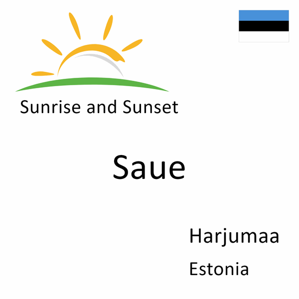 Sunrise and sunset times for Saue, Harjumaa, Estonia