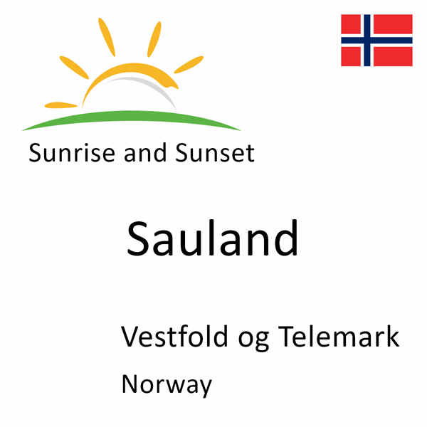 Sunrise and sunset times for Sauland, Vestfold og Telemark, Norway