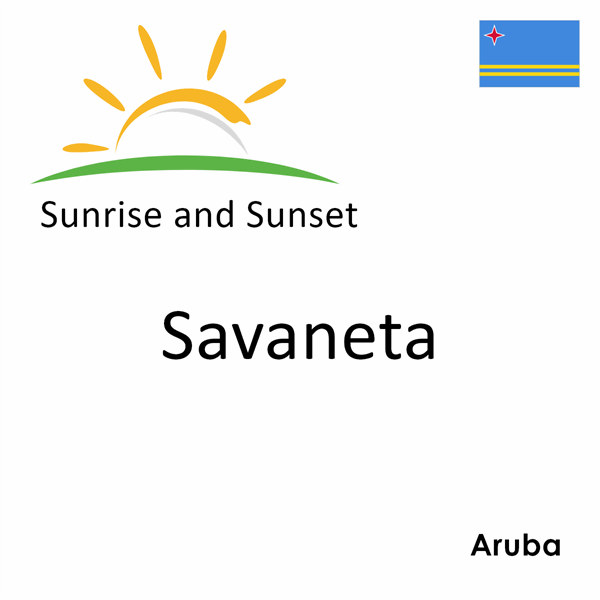 Sunrise and sunset times for Savaneta, Aruba