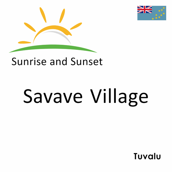 Sunrise and sunset times for Savave Village, Tuvalu