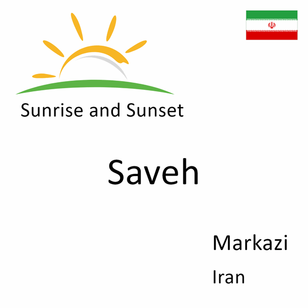 Sunrise and sunset times for Saveh, Markazi, Iran