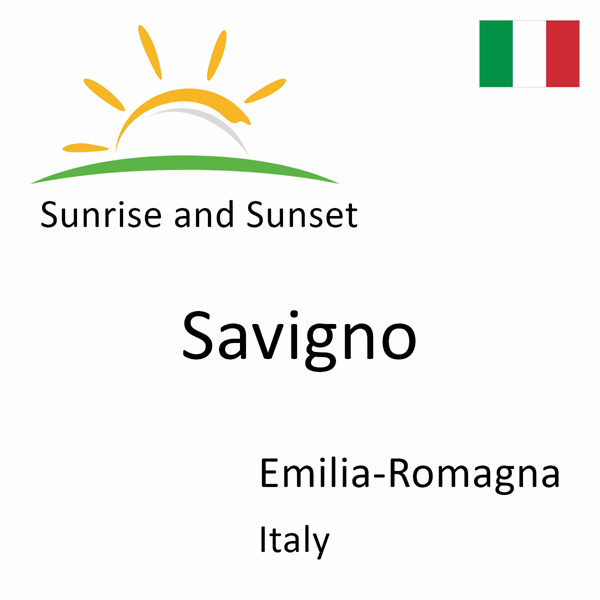 Sunrise and sunset times for Savigno, Emilia-Romagna, Italy
