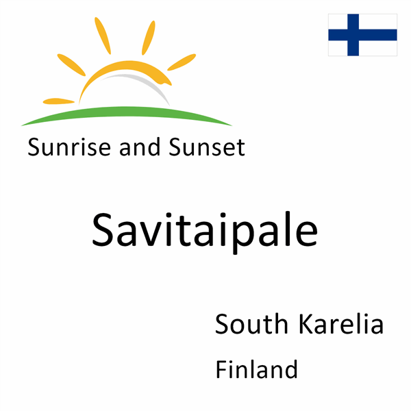 Sunrise and sunset times for Savitaipale, South Karelia, Finland
