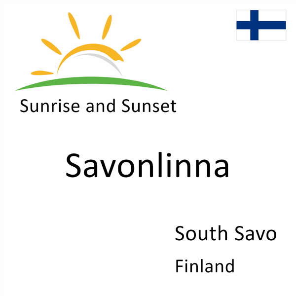 Sunrise and sunset times for Savonlinna, South Savo, Finland
