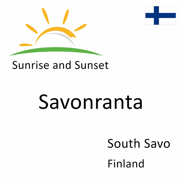 Sunrise and sunset times for Savonranta, South Savo, Finland