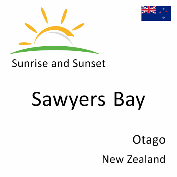 Sunrise and sunset times for Sawyers Bay, Otago, New Zealand