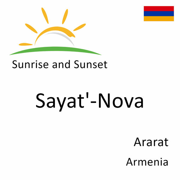 Sunrise and sunset times for Sayat'-Nova, Ararat, Armenia