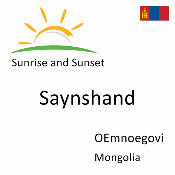 Sunrise and sunset times for Saynshand, OEmnoegovi, Mongolia