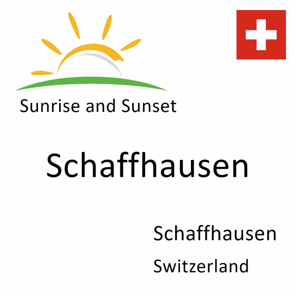 Sunrise and sunset times for Schaffhausen, Schaffhausen, Switzerland
