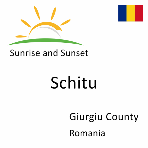 Sunrise and sunset times for Schitu, Giurgiu County, Romania