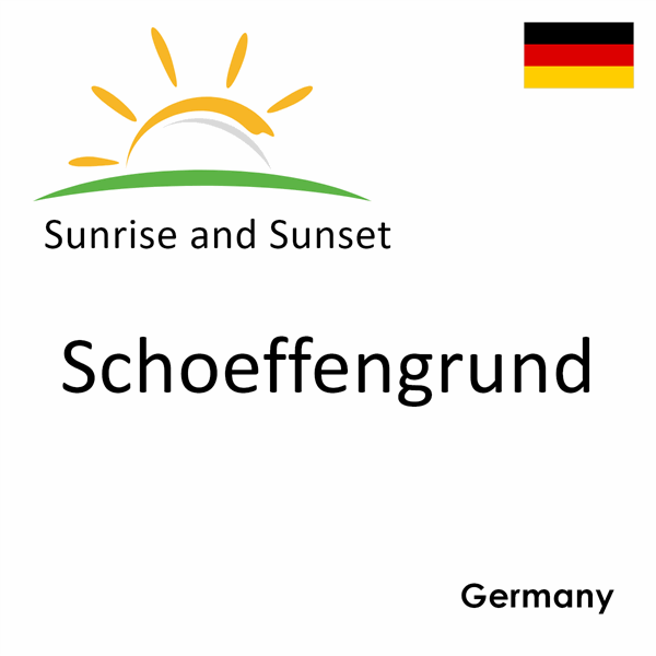 Sunrise and sunset times for Schoeffengrund, Germany