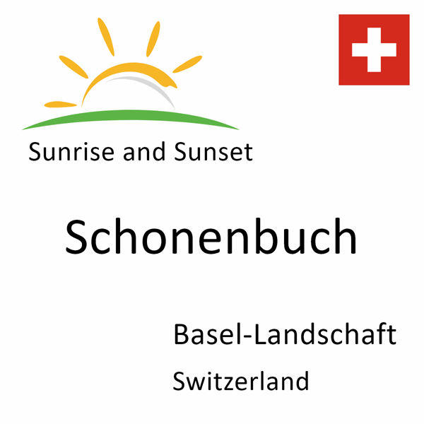 Sunrise and sunset times for Schonenbuch, Basel-Landschaft, Switzerland