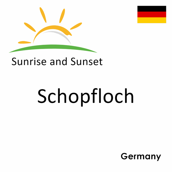 Sunrise and sunset times for Schopfloch, Germany