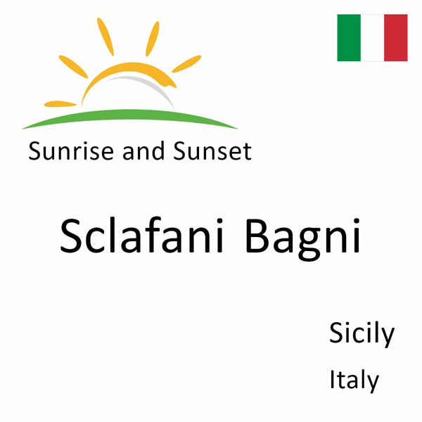 Sunrise and sunset times for Sclafani Bagni, Sicily, Italy