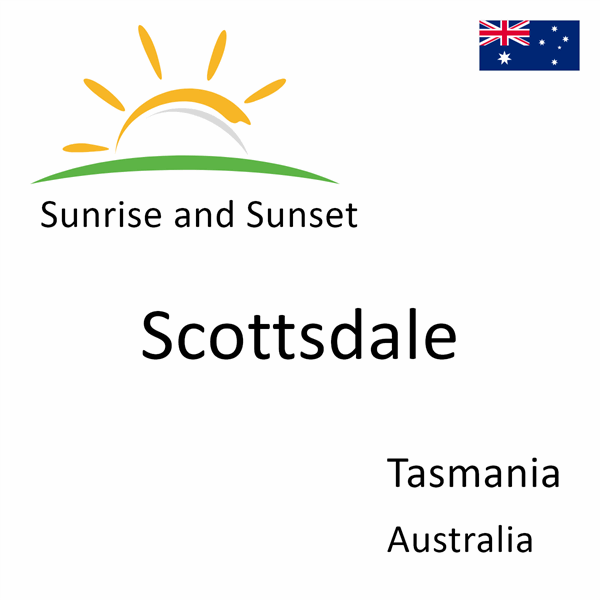 Sunrise and sunset times for Scottsdale, Tasmania, Australia