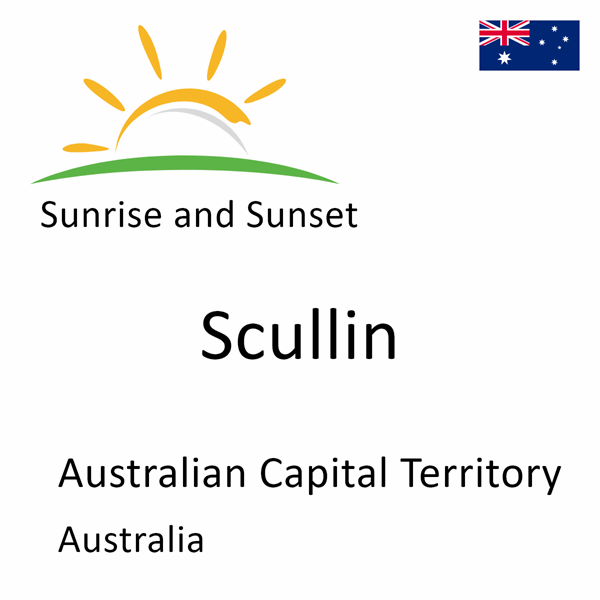 Sunrise and sunset times for Scullin, Australian Capital Territory, Australia