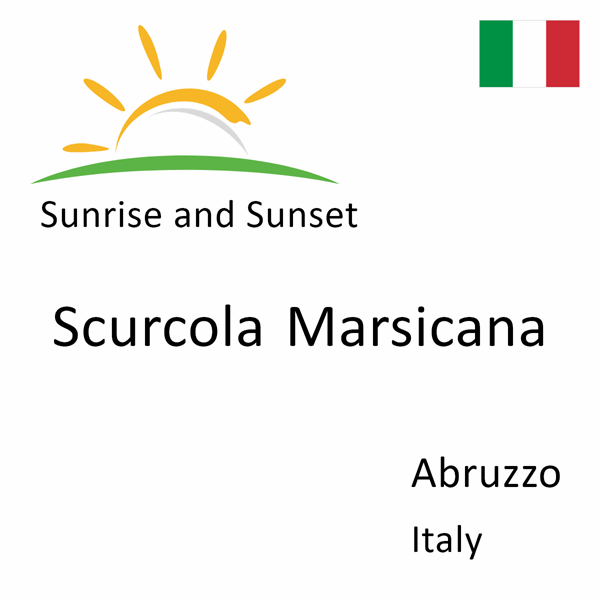 Sunrise and sunset times for Scurcola Marsicana, Abruzzo, Italy
